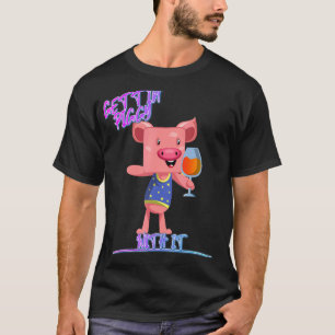 Gettin' Piggy With It Pig Drinking  Humour Quotes T-Shirt