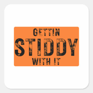 Gettin Stiddy With It Square Sticker