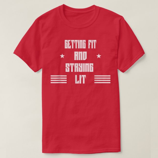 Getting And Staying Gym Workout Funny Tet  T-Shirt (Design Front)