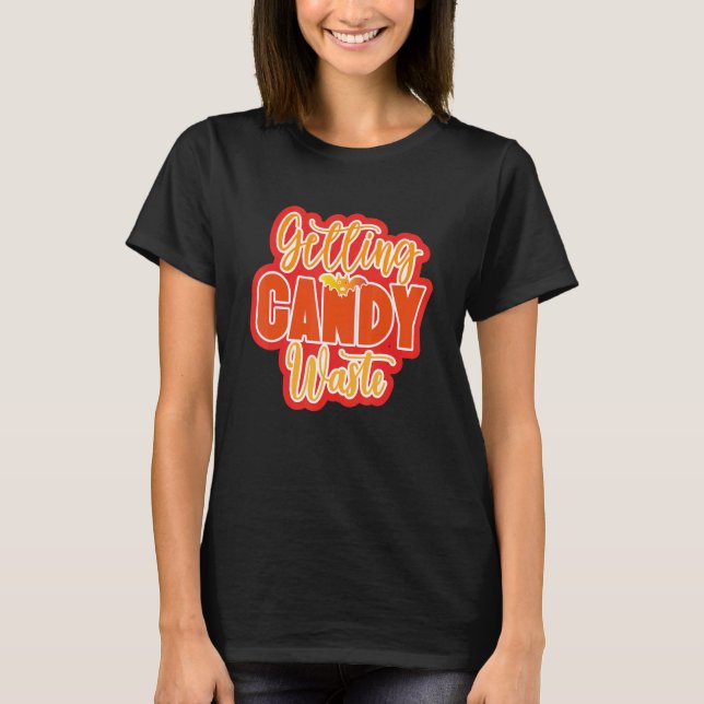 Getting Candy Wasted Halloween T-Shirt (Front)