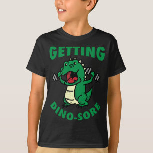 Getting Dino-Sore Funny Dinosaur T-Rex Workout T-Shirt