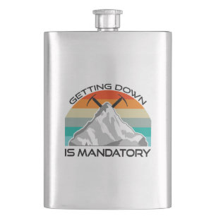 Getting Down Is Mandatory Mountain Climbing Hip Flask