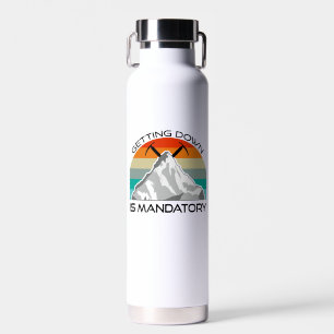 Getting Down Is Mandatory Mountain Climbing Water Bottle
