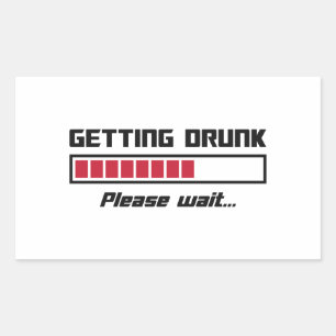 Getting Drunk Please Wait Loading Bar Rectangular Sticker