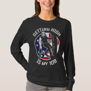 Getting High Is My Job   Lumberjack And Arborist T-Shirt