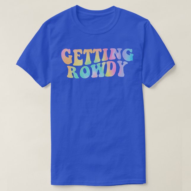 Getting Hitched Getting Rowdy Bride Party Bachelor T-Shirt (Design Front)