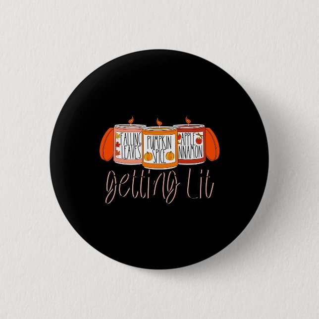 Getting Lit Fall Scented Candles Pumpkin Spice Tha 6 Cm Round Badge (Front)