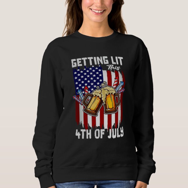 Getting Lit This 4th Of July Day Drinking US Flag  Sweatshirt (Front)