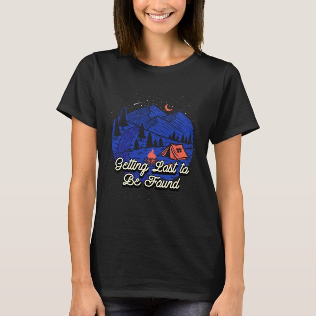 Getting Lost to Be Found Camping Sayings Camper Qu T-Shirt (Front)