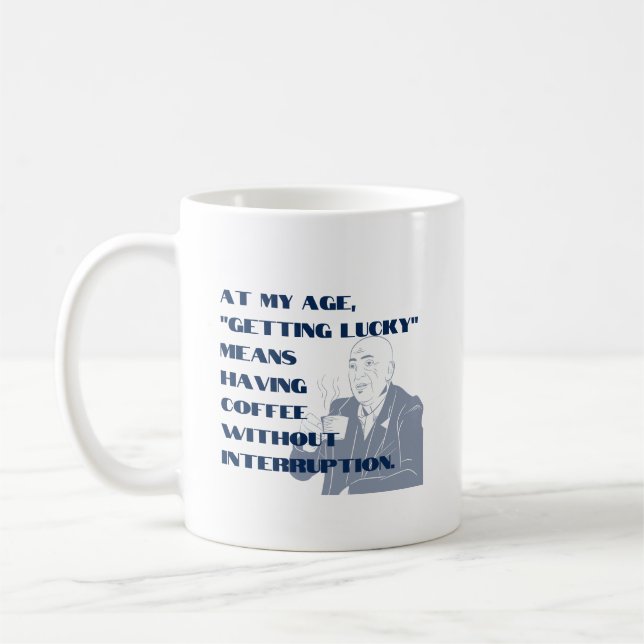 Getting Lucky At My Age Coffee Mug (Left)