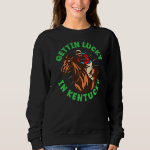 Getting Lucky In Kentucky Horse Racing Vintage Der Sweatshirt