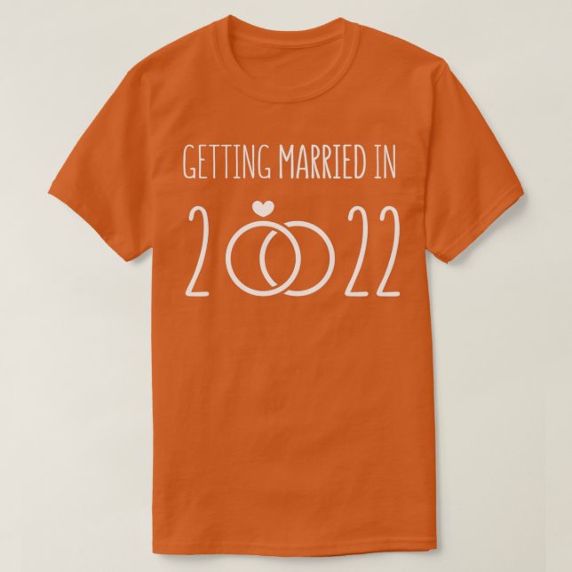 Getting married in 2022 get ready T-Shirt (Design Front)