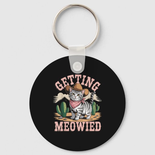 Getting Meowied Bachelorette  Key Ring (Front)