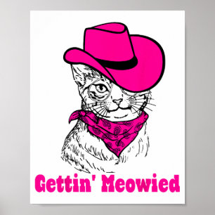 Getting Meowied Cat Mum Western Cowgirls Bachelore Poster