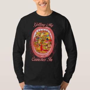 Getting My Crunches In Food Sarcastic Sayings On T-Shirt