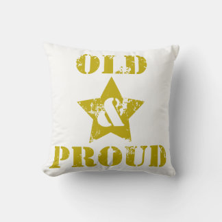 Getting Old Ain't for Sissies! Old & Proud! Cushion