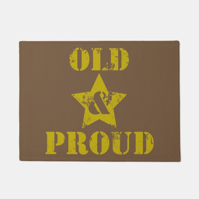 Getting Old Ain't for Sissies! Old & Proud! Doormat (Front)
