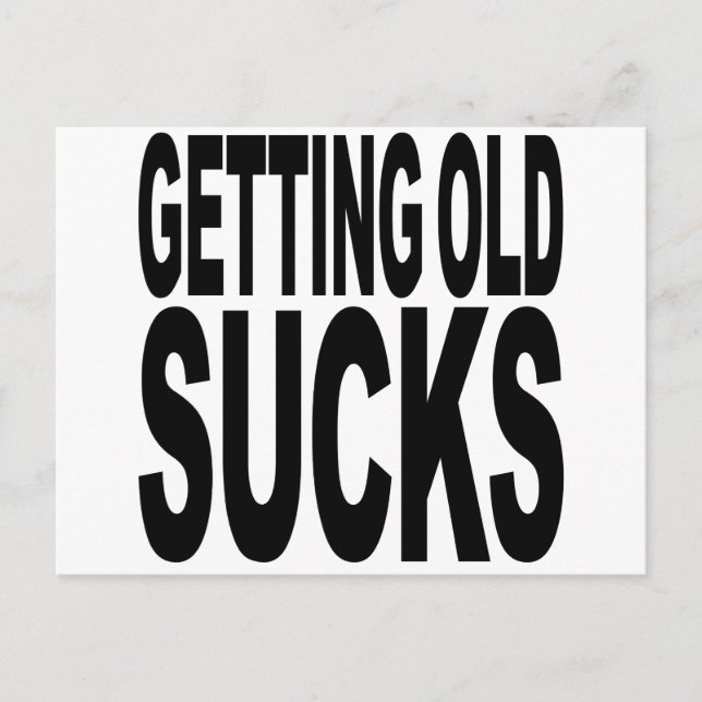 Getting Old Sucks Postcard (Front)