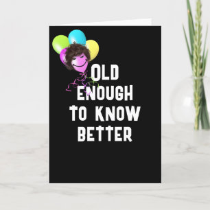 Getting Older Humour With Balloons Card