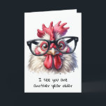 Getting Older Rooster Birthday Humour Card<br><div class="desc">Close-up of a cartoon rooster wearing over-sized black eyeglasses</div>