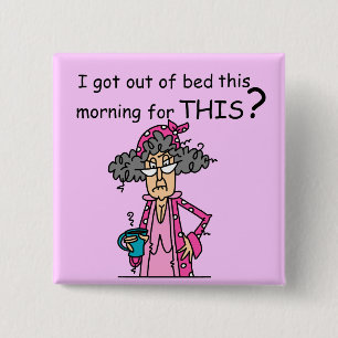 Getting Out of Bed Humour 15 Cm Square Badge