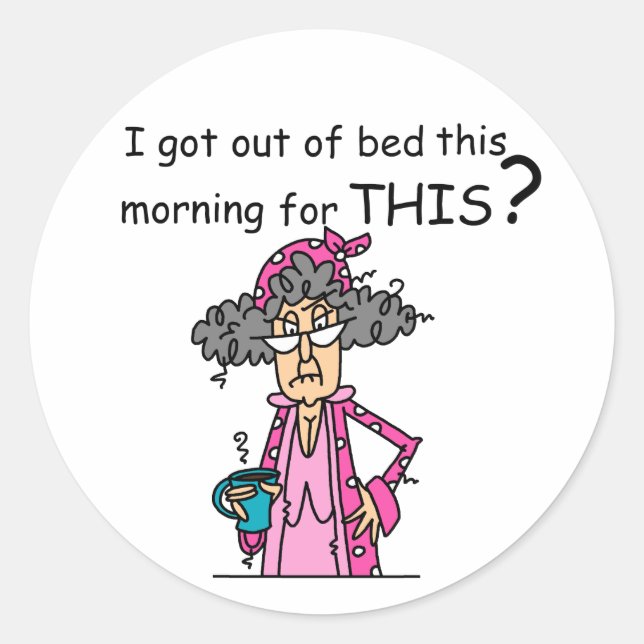 Getting Out of Bed Humour Classic Round Sticker (Front)