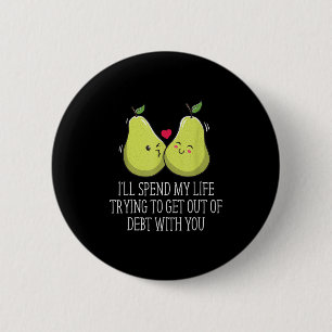 Getting Out Of Debt With You Wedding Pun Bride And 6 Cm Round Badge