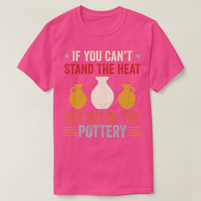 Getting Out of the Pottery Funny Potter Ceramic Re T-Shirt (Design Front)