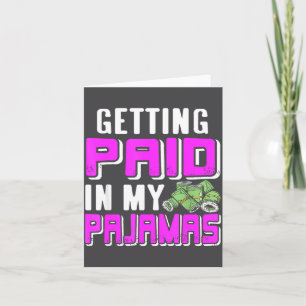 Getting Paid In My Pajamas Work From Home Humor Card