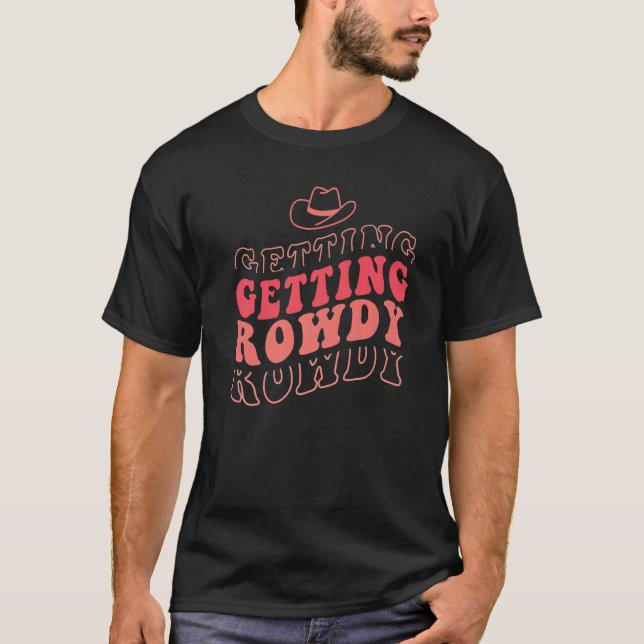 Getting Rowdy Getting Hitched Bachelorette Party M T-Shirt (Front)