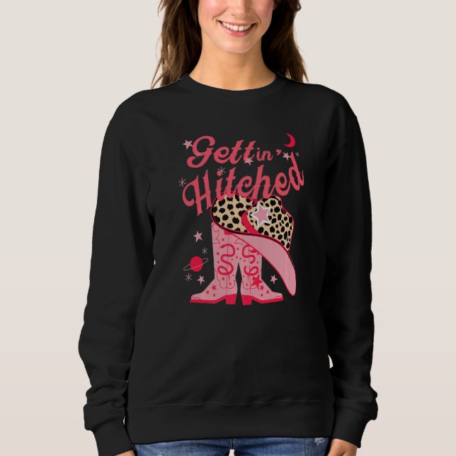 Getting Rowdy Getting Hitched Nashville Bacheloret Sweatshirt (Front)