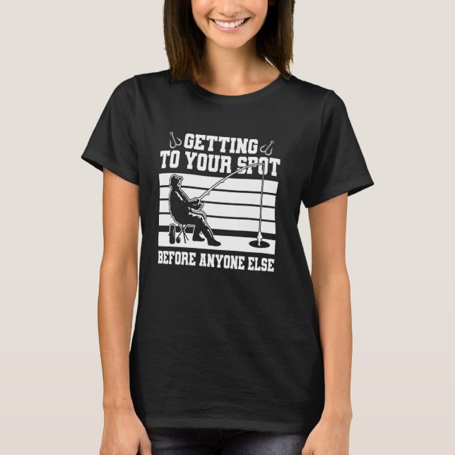 Getting To Your Spot Ice Fishing T-Shirt (Front)