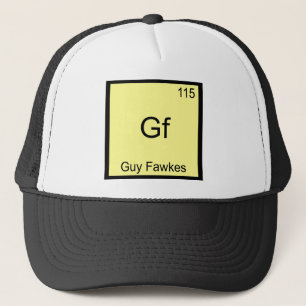 Gf - Guy Fawkes Funny Chemistry Element Symbol Tee Trucker Hat