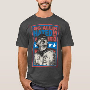 GG ALLIN Hated in the Nation friend T-Shirt