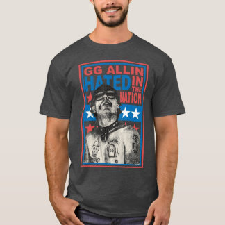GG ALLIN Hated in the Nation friend T-Shirt