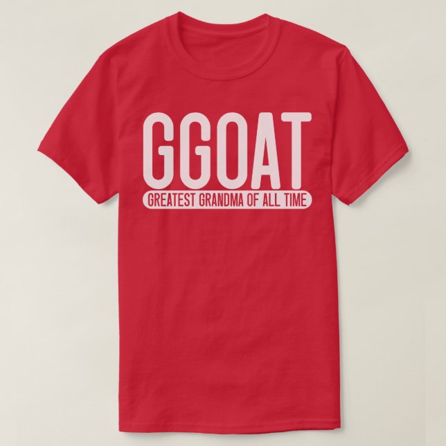 GGOAT Greatest Grandma Of All Time T-Shirt (Design Front)