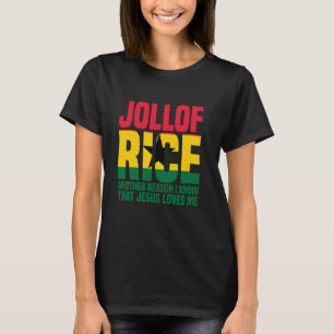 Ghana Food Jesus Loves Me Ghanaian Foodie Jollof R T-Shirt