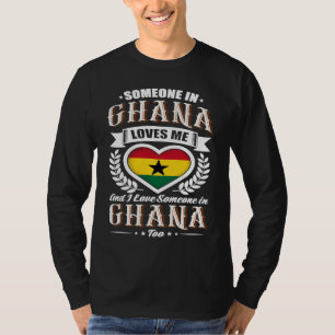 Ghana Heart Flag Someone in Ghana Loves Me T-Shirt