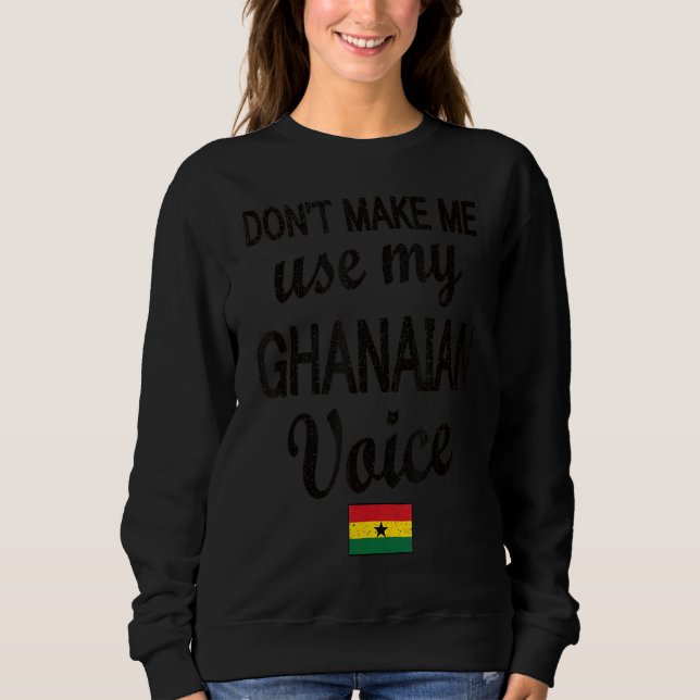 Ghanaian Voice Ghana Flag Ghanaian Roots Sweatshirt (Front)