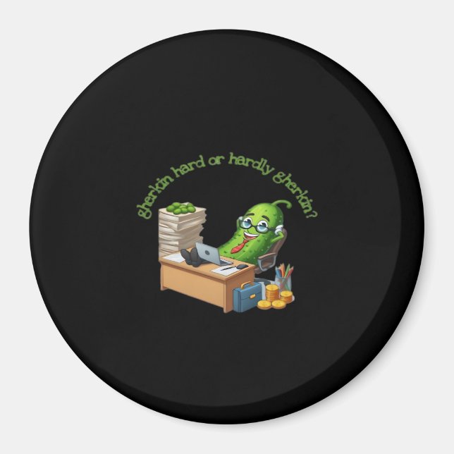 Gherkin Hard Or Hardly Gherkin Magnet (Front)