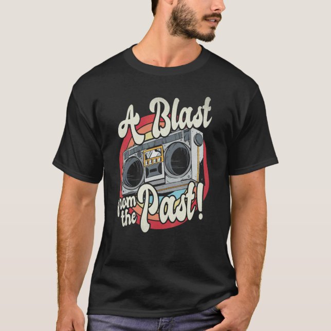 Ghetto Blaster A Blast From The Past T-Shirt (Front)