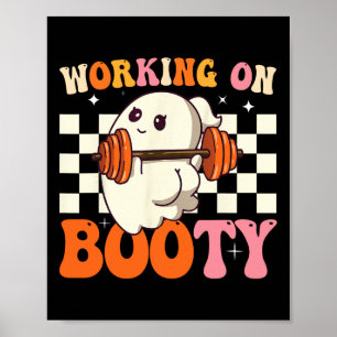 Ghost Boo Gym Lover Halloween Working On My Booty Poster