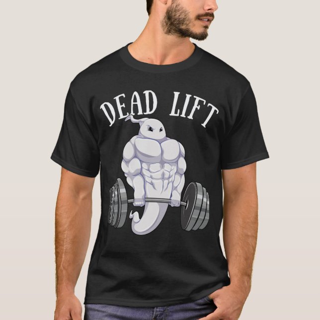 Ghost Dead Lift Funny Halloween Lifting Weights Fi T-Shirt (Front)