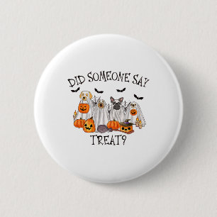 Ghost Dogs Did Someone Say Treat 6 Cm Round Badge