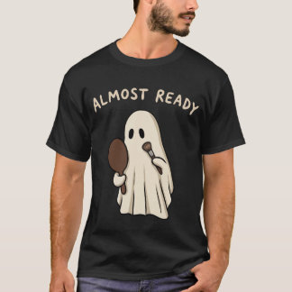 Ghost Getting Ready Almost Ready T-Shirt