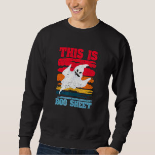 Ghost   Halloween  Spooky This Is Boo Sheet Sweatshirt