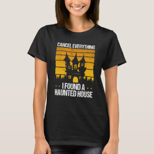 Ghost Hunter Found a haunted House Ghost Hunting T-Shirt