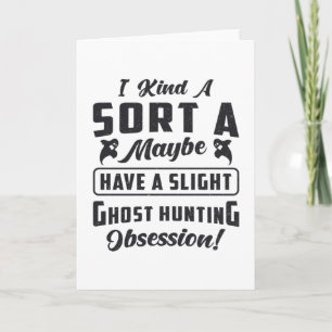 Ghost Hunter Ghost Hunting Obsession Paranormal Card