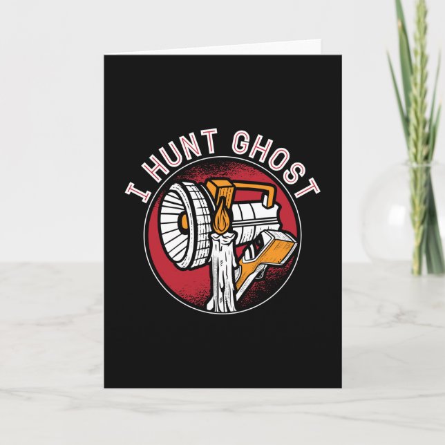 Ghost Hunter I Hunt Ghost Paranormal Ghost Hunting Card (Front)