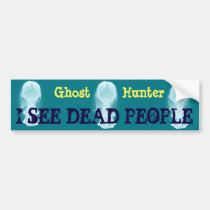 "Ghost Hunter" & "I see dead people" with spirits Bumper Sticker